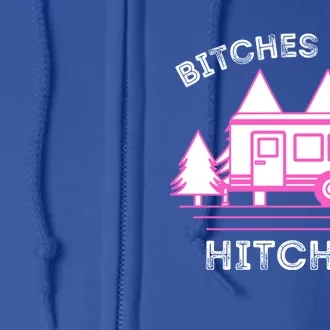 Bitches With Hitches Funny Camping Rv Camper Gift Full Zip Hoodie