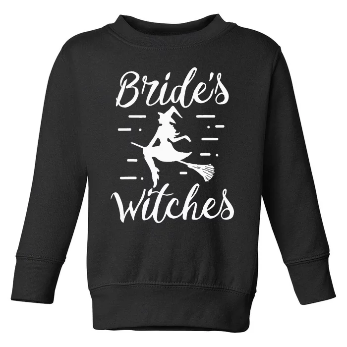 Brides Witches Halloween Bachelorette Party Witch Wedding Toddler Sweatshirt