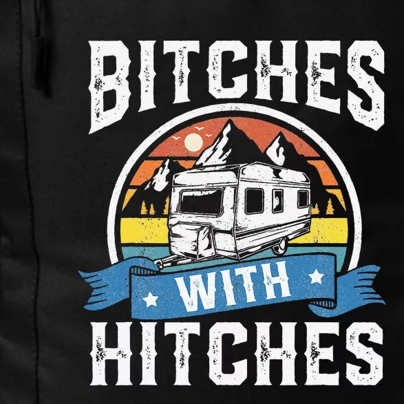 Bitches With Hitches Funny Camper Rv Camping Gift Daily Commute Backpack