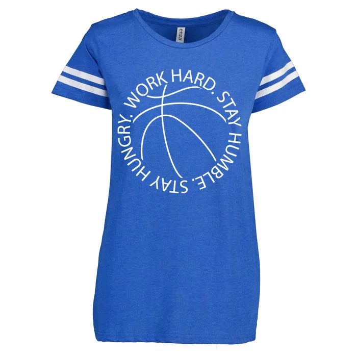 Basketball Work Hard Stay Humble And Hungry Hoops Logo Meaningful Gift Enza Ladies Jersey Football T-Shirt