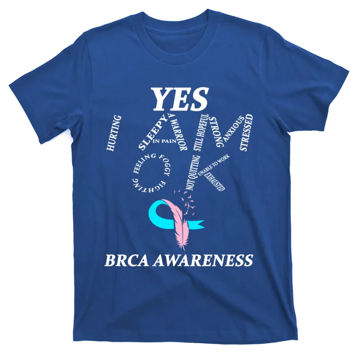 Brca Warrior I'm Fine Breast Cancer Awareness Gift T-Shirt