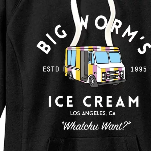 Big Worm&39;S Ice Cream &Quot;Whatchu Want&Quot; Los Angeles Ca Women's Fleece Hoodie