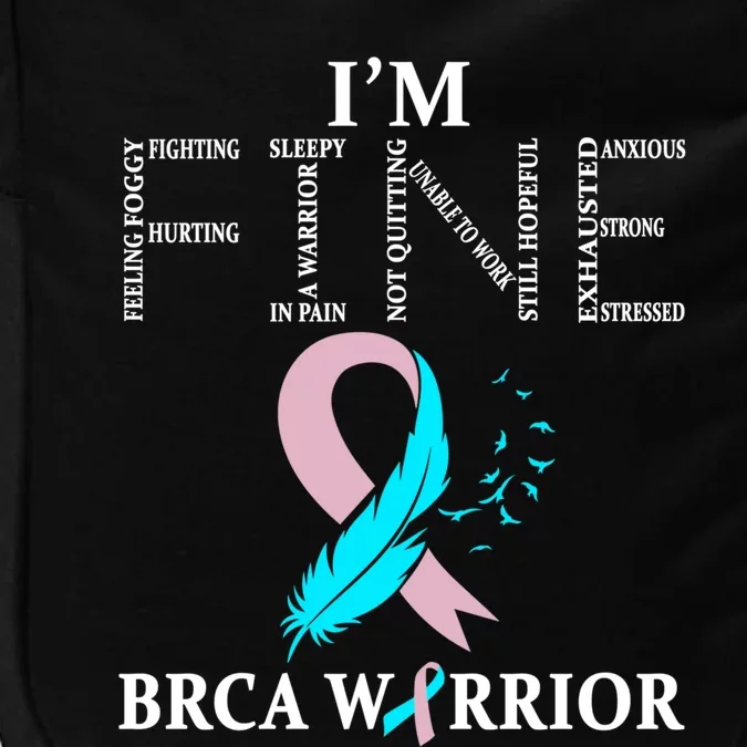 Brca Warrior I'm Fine Breast Cancer Awareness Gift Impact Tech Backpack