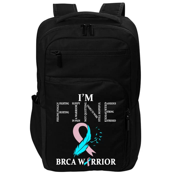 Brca Warrior I'm Fine Breast Cancer Awareness Gift Impact Tech Backpack