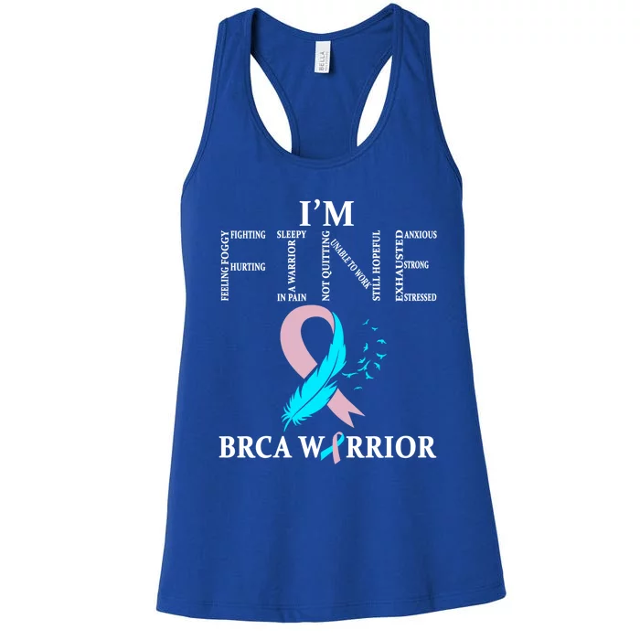 Brca Warrior I'm Fine Breast Cancer Awareness Gift Women's Racerback Tank