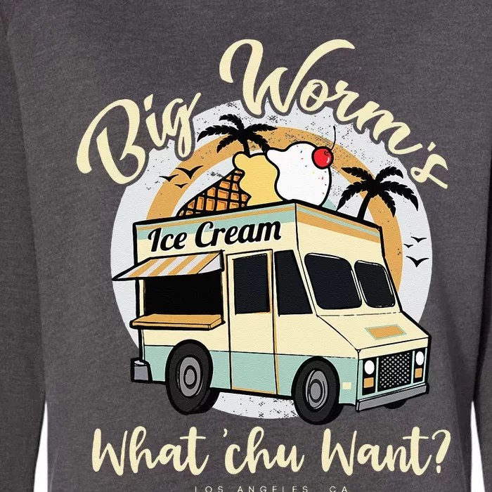 Big Worms Ice Cream Truck What Chu Want Men Summer Vacation Womens California Wash Sweatshirt