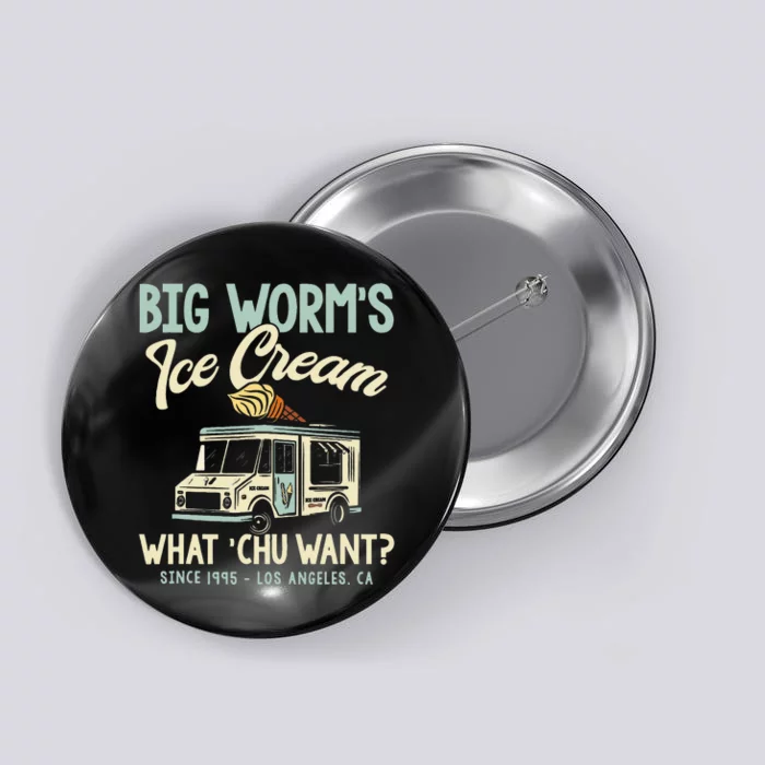 Big Worms Ice Cream What Chu Want Button