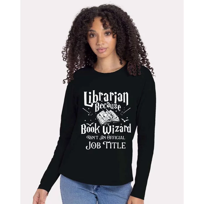 Book Wizard Isnt An Ob Title Librarian Library Womens Cotton Relaxed Long Sleeve T-Shirt