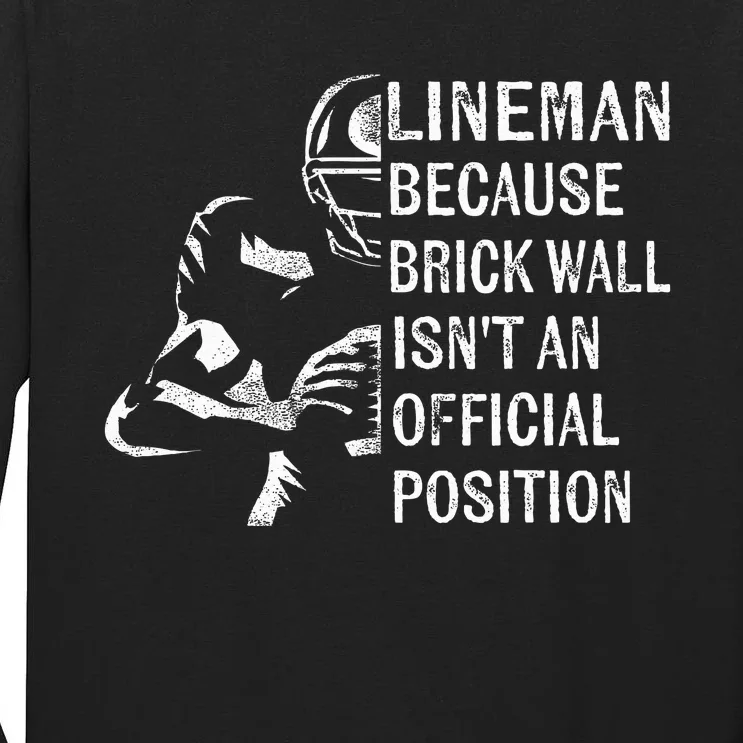 Brick Wall Isnt An Position Football Lineman Gifts Tall Long Sleeve T-Shirt