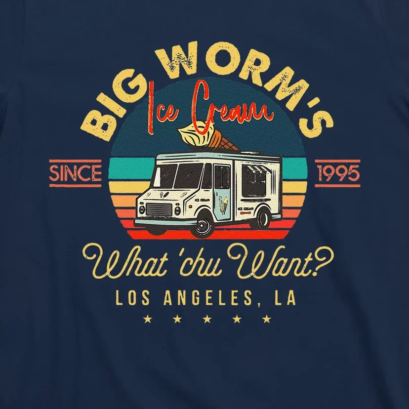 Big Worms Ice Cream What Chu Want T-Shirt