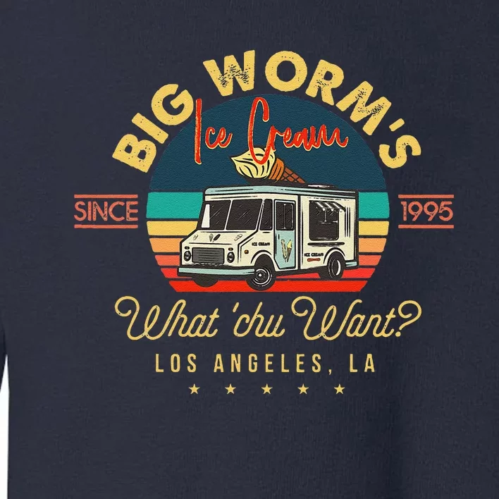 Big Worms Ice Cream What Chu Want Toddler Sweatshirt