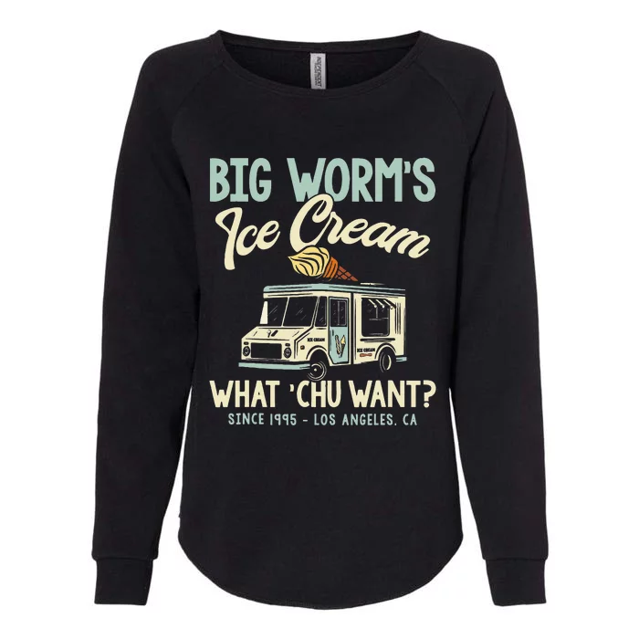 Big Worms Ice Cream What Chu Want Womens California Wash Sweatshirt