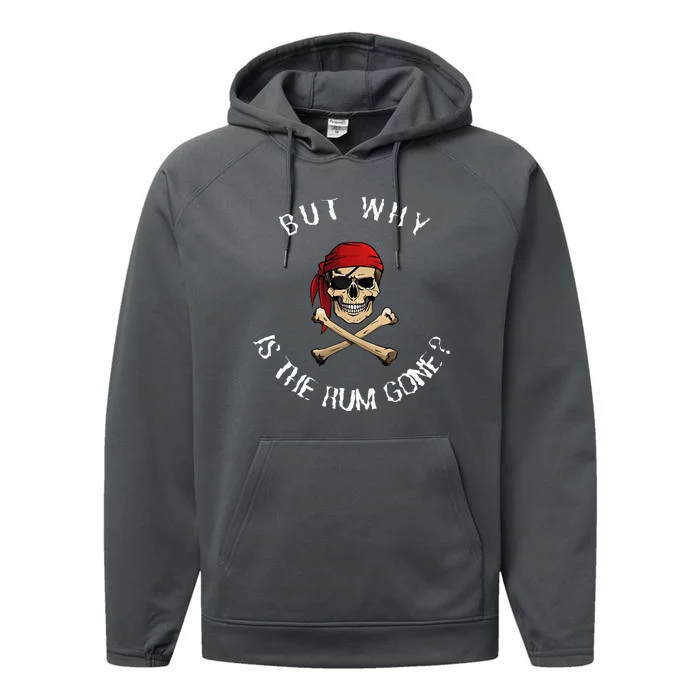 But Why Is The Rum Gone Humorous Pirate Quote Performance Fleece Hoodie