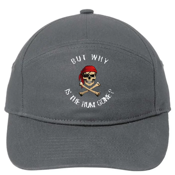 But Why Is The Rum Gone Humorous Pirate Quote 7-Panel Snapback Hat