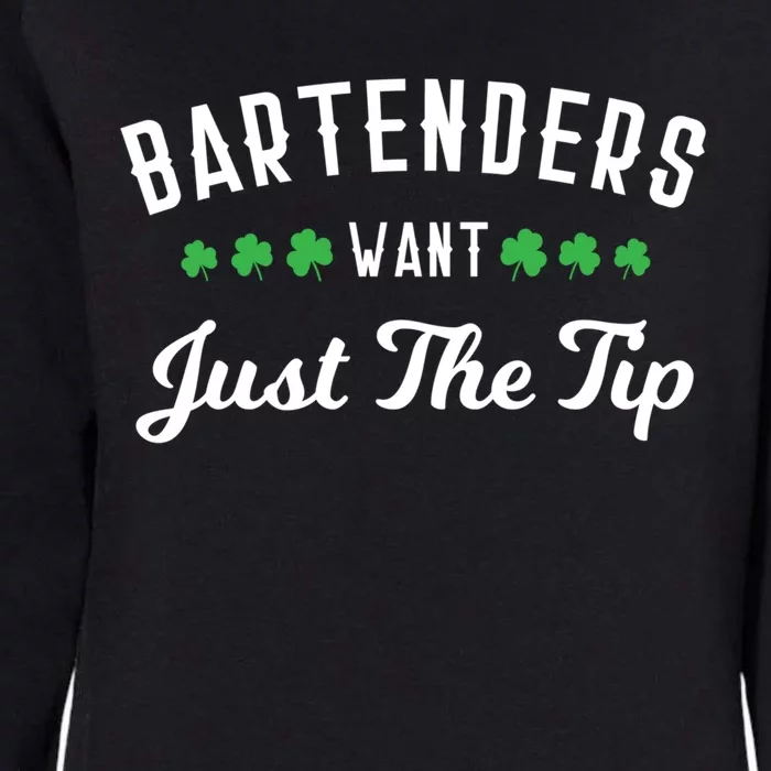 Bartenders Want Just The Tip Funny St Patrick's Day Gift Womens California Wash Sweatshirt