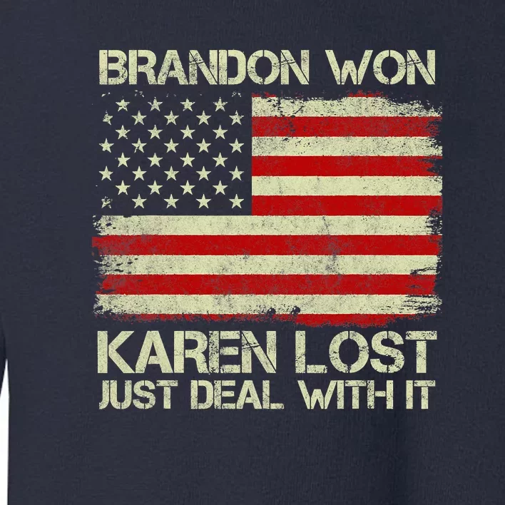 Brandon Won Karen Lost Just Deal With It USA Flag Biden Toddler Sweatshirt