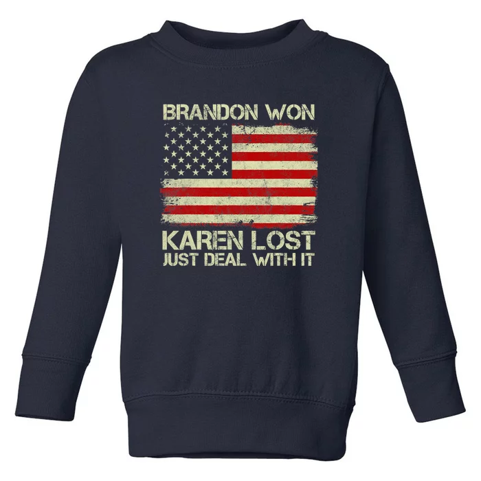 Brandon Won Karen Lost Just Deal With It USA Flag Biden Toddler Sweatshirt