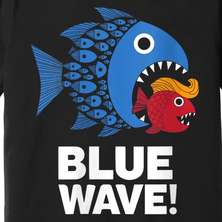 Blue Wave Kamala Funny Big Fish Eat Little Fish Trump Hair Premium T-Shirt