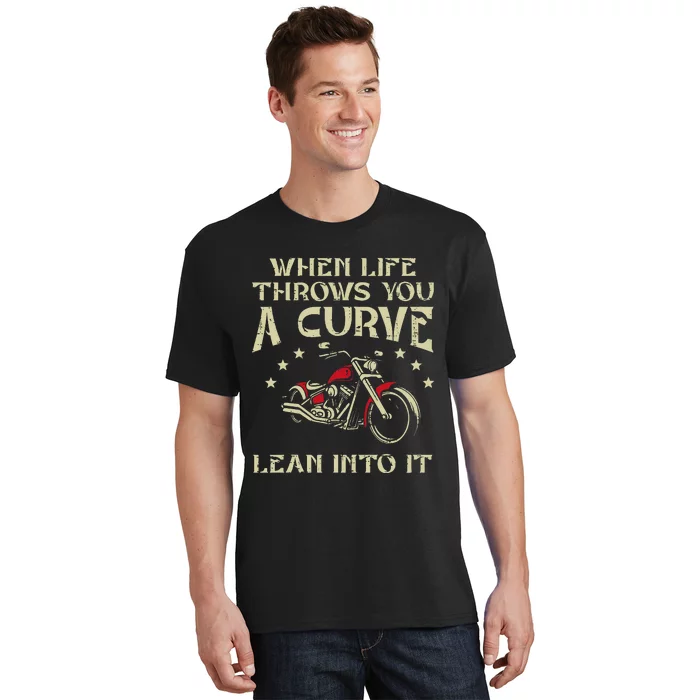 Biker When Life Throws You A Curve Motorcycle T-Shirt