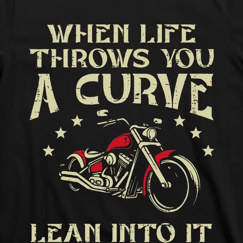 Biker When Life Throws You A Curve Motorcycle T-Shirt