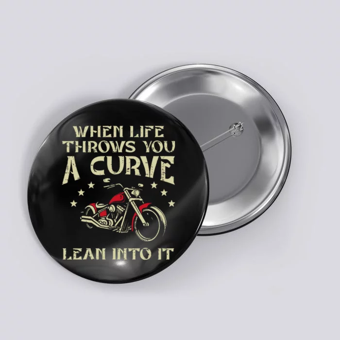 Biker When Life Throws You A Curve Motorcycle Button