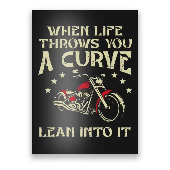 Biker When Life Throws You A Curve Motorcycle Poster