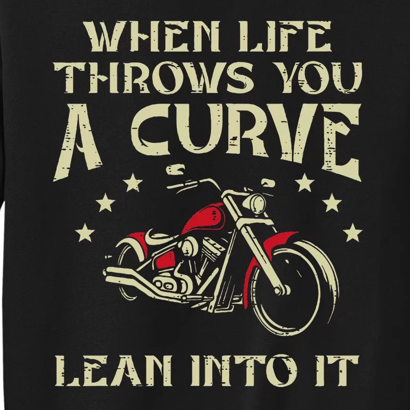 Biker When Life Throws You A Curve Motorcycle Tall Sweatshirt