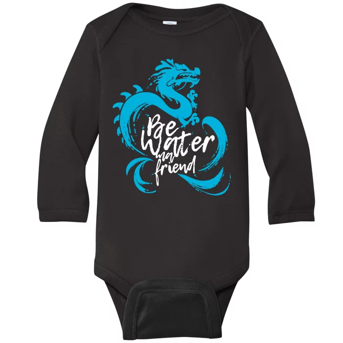 Be Water My Friend Water Dragon Baby Long Sleeve Bodysuit