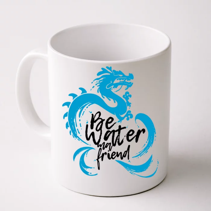 Be Water My Friend Water Dragon Front & Back Coffee Mug