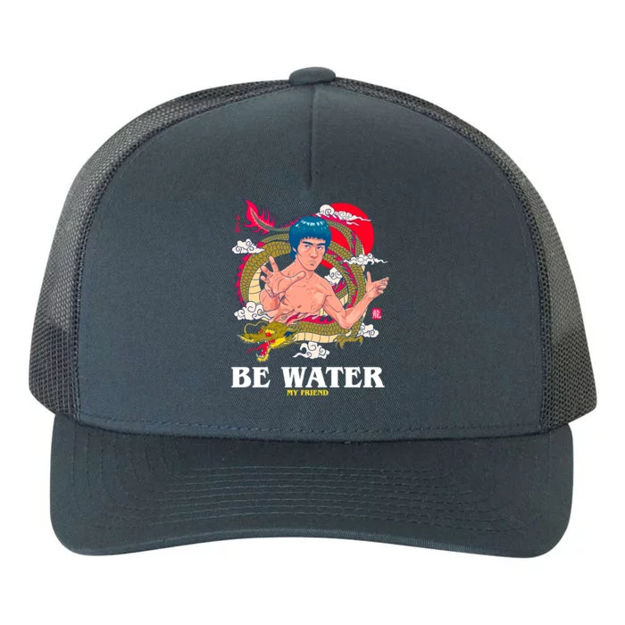 Be Water My Friend Yupoong Adult 5-Panel Trucker Hat