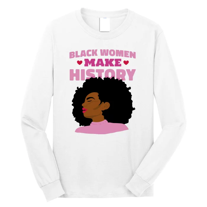 Black Women Make History Female Long Sleeve Shirt