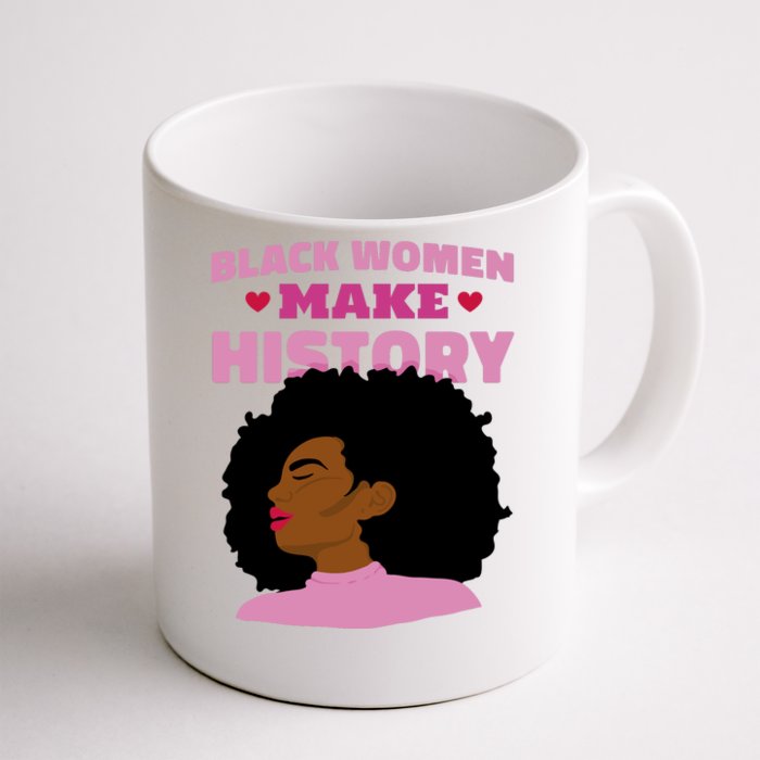 Black Women Make History Female Front & Back Coffee Mug