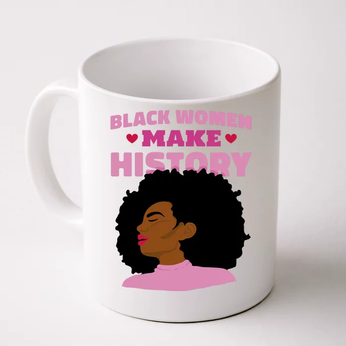 Black Women Make History Female Front & Back Coffee Mug