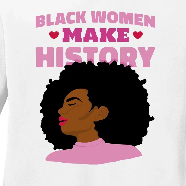 Black Women Make History Female Ladies Long Sleeve Shirt