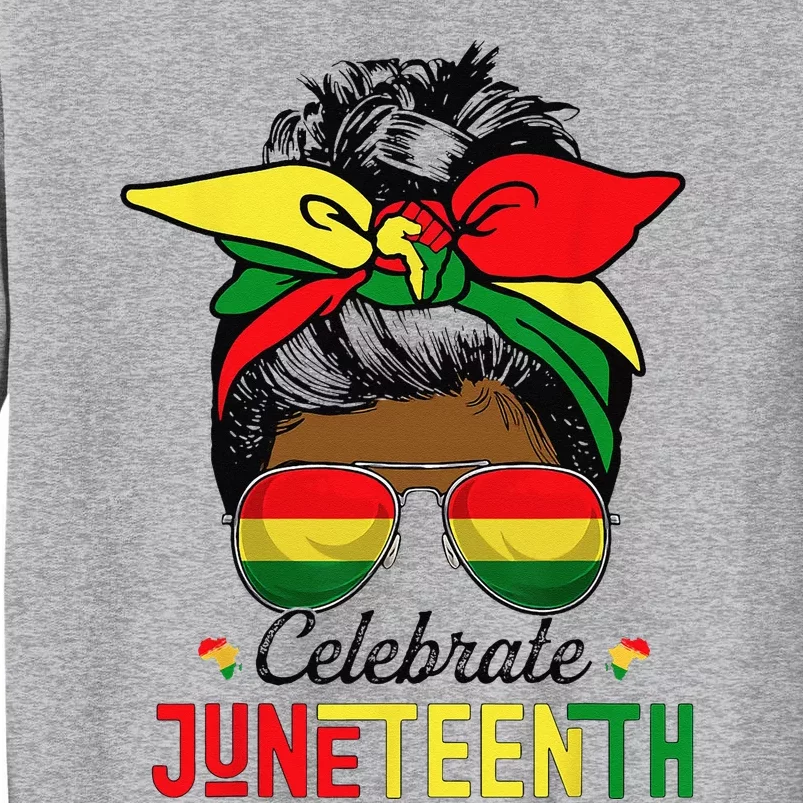 Black Wo Messy Bun Juneteenth Celebrate Independence Day Tall Sweatshirt