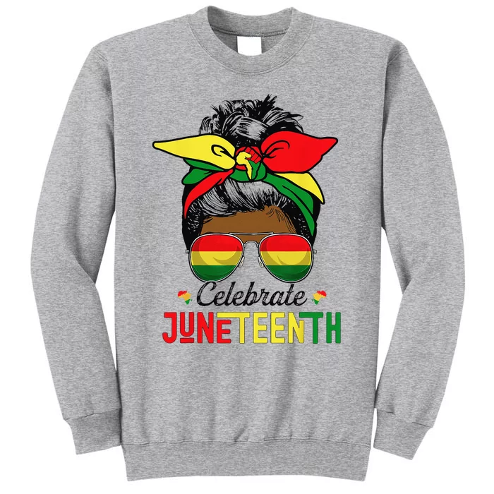 Black Wo Messy Bun Juneteenth Celebrate Independence Day Tall Sweatshirt