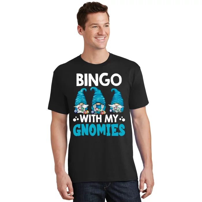 Bingo With My Gnomies Funny Bingo Gnome T-Shirt