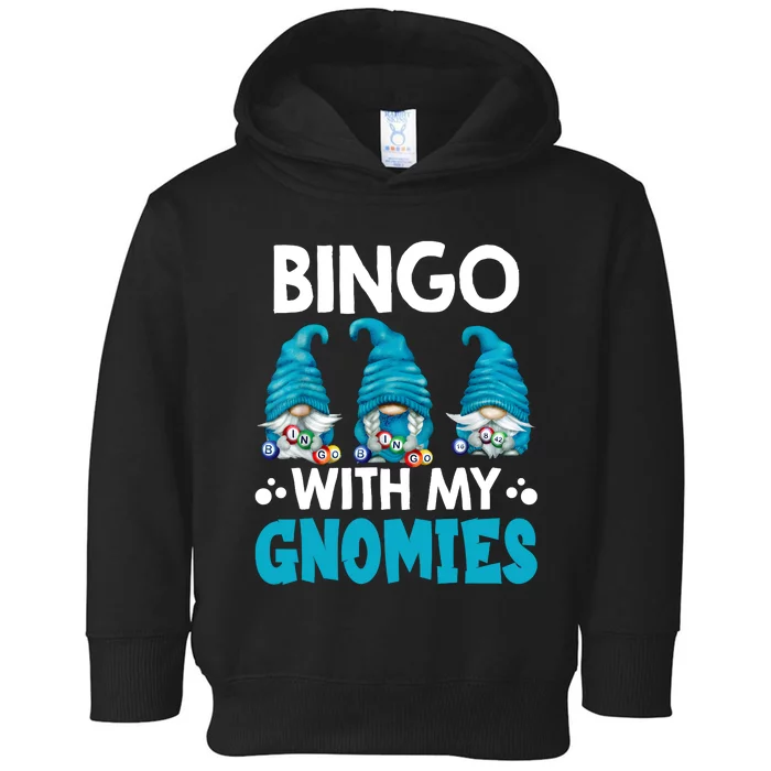 Bingo With My Gnomies Funny Bingo Gnome Toddler Hoodie