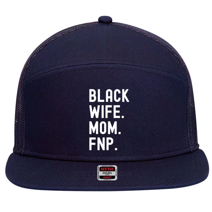 Black Wife Mom Fnp Family Nurse Practitioner Cute Gift 7 Panel Mesh Trucker Snapback Hat