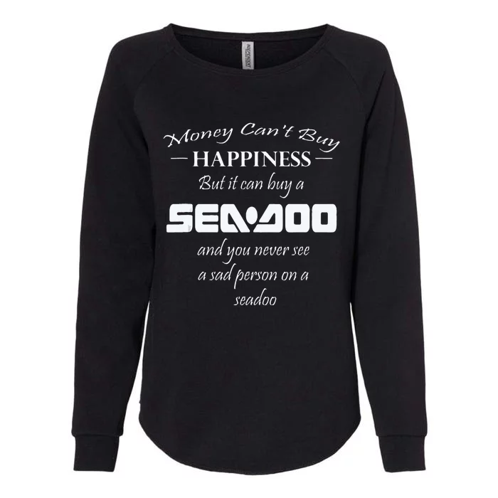 BIG WAVE Money Cant Buy Happiness But It Can Buy A Seadoo Womens California Wash Sweatshirt