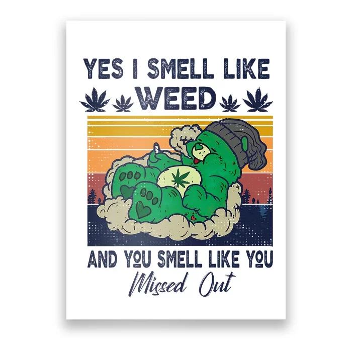 Bear Weed Marijuana 420 Smoker Yes I Smell Like Weed Poster