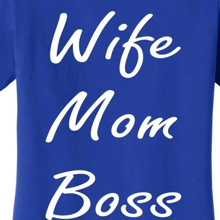 Boss Wife Mom Mother Thank You Gift Women's T-Shirt