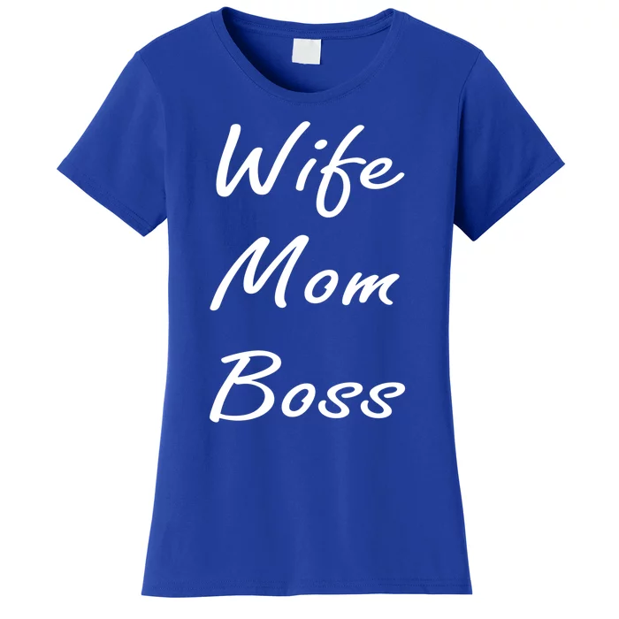 Boss Wife Mom Mother Thank You Gift Women's T-Shirt