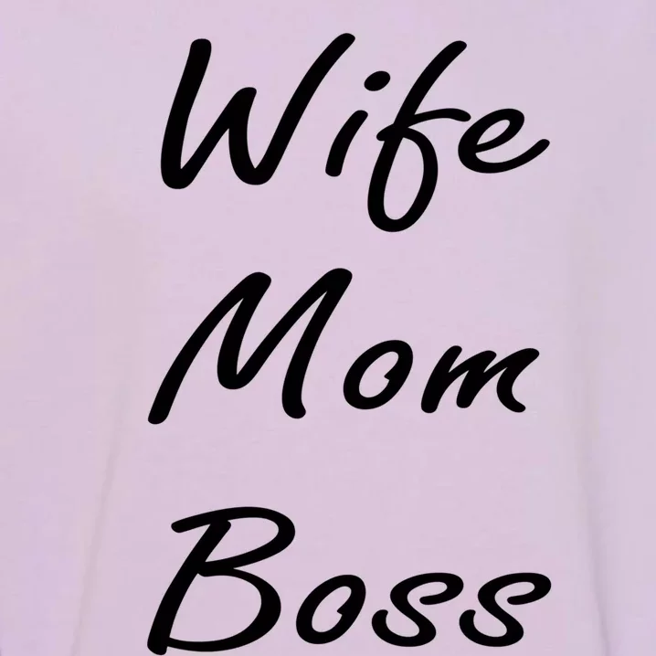 Boss Wife Mom Mother Thank You Gift Garment-Dyed Sweatshirt