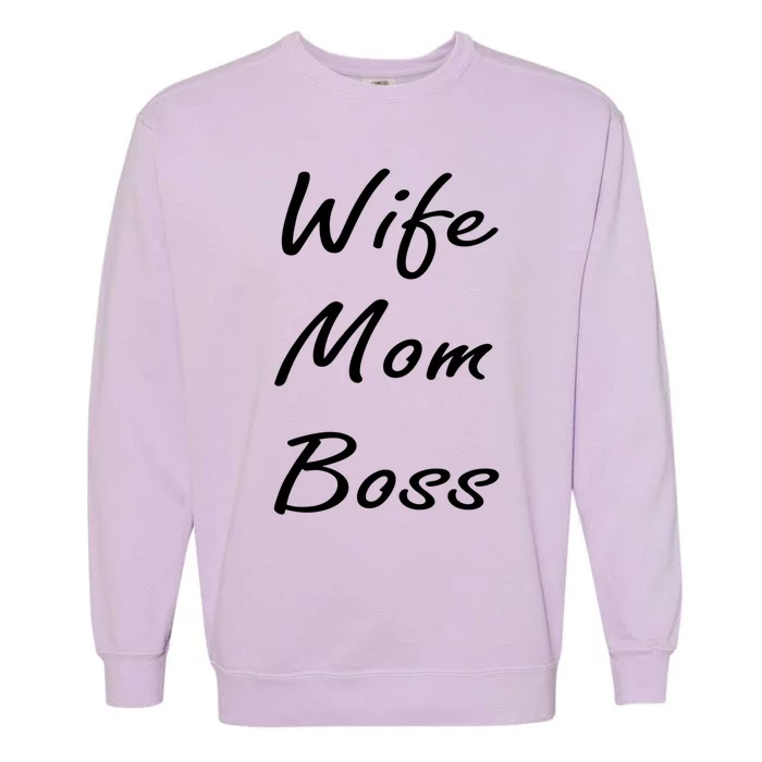 Boss Wife Mom Mother Thank You Gift Garment-Dyed Sweatshirt