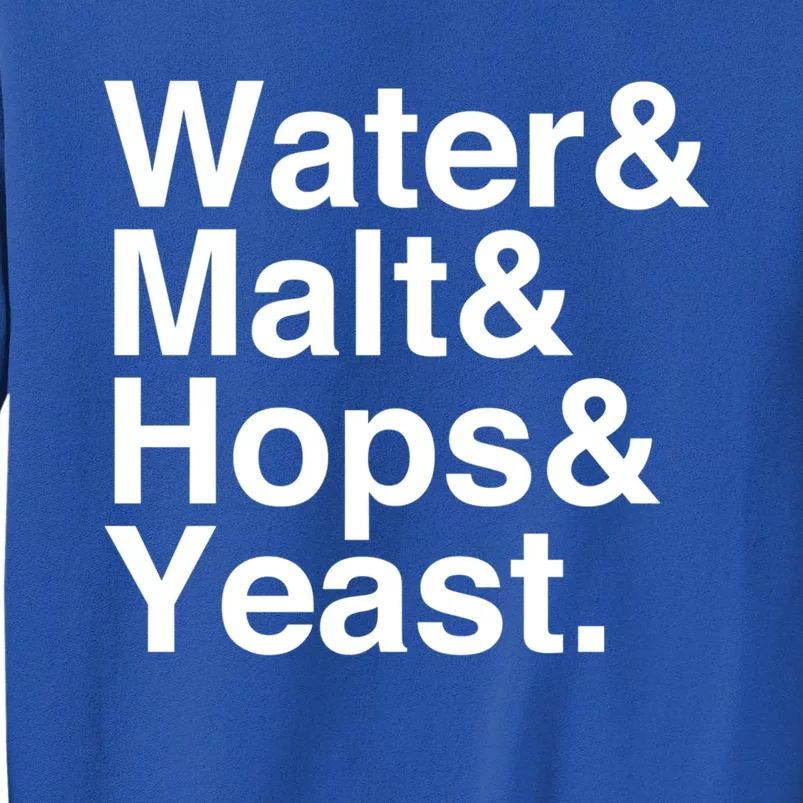 Beer Water Malt Hops Yeast Beer Great Gift Tall Sweatshirt