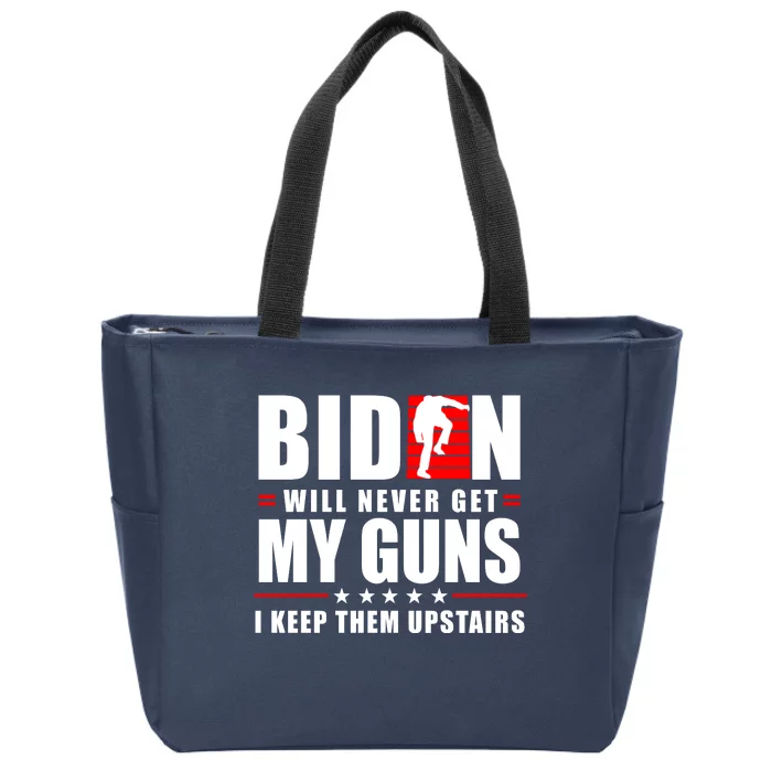 Biden Will Never Get My Guns I Keep Them Upstairs Funny Zip Tote Bag