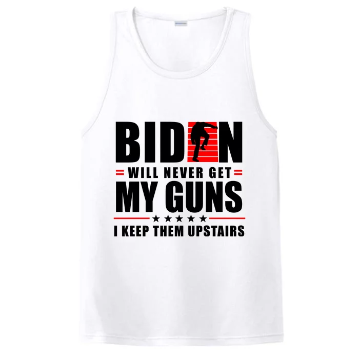 Biden Will Never Get My Guns I Keep Them Upstairs Funny Performance Tank