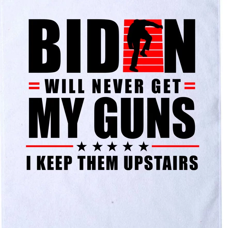 Biden Will Never Get My Guns I Keep Them Upstairs Funny Platinum Collection Golf Towel