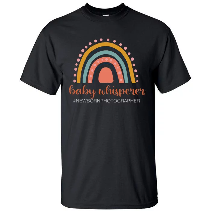 Baby Whisperer Newborn Photographer Rainbow Photographer Tall T-Shirt